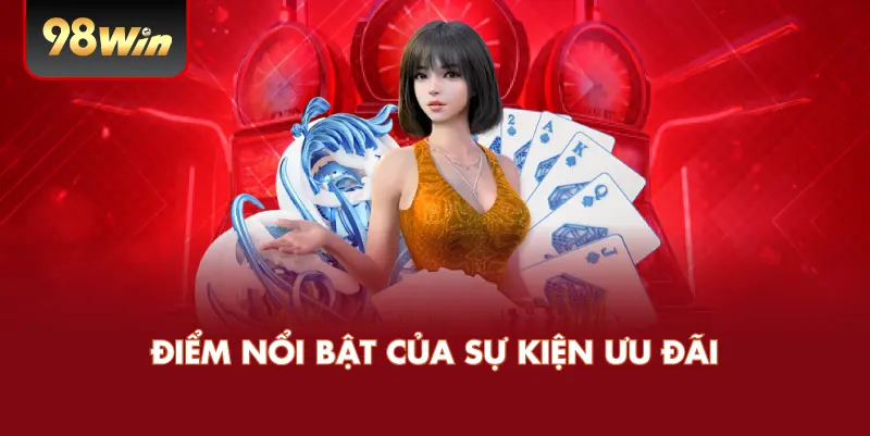 Điểm nổi bật của sự kiện ưu đãi
